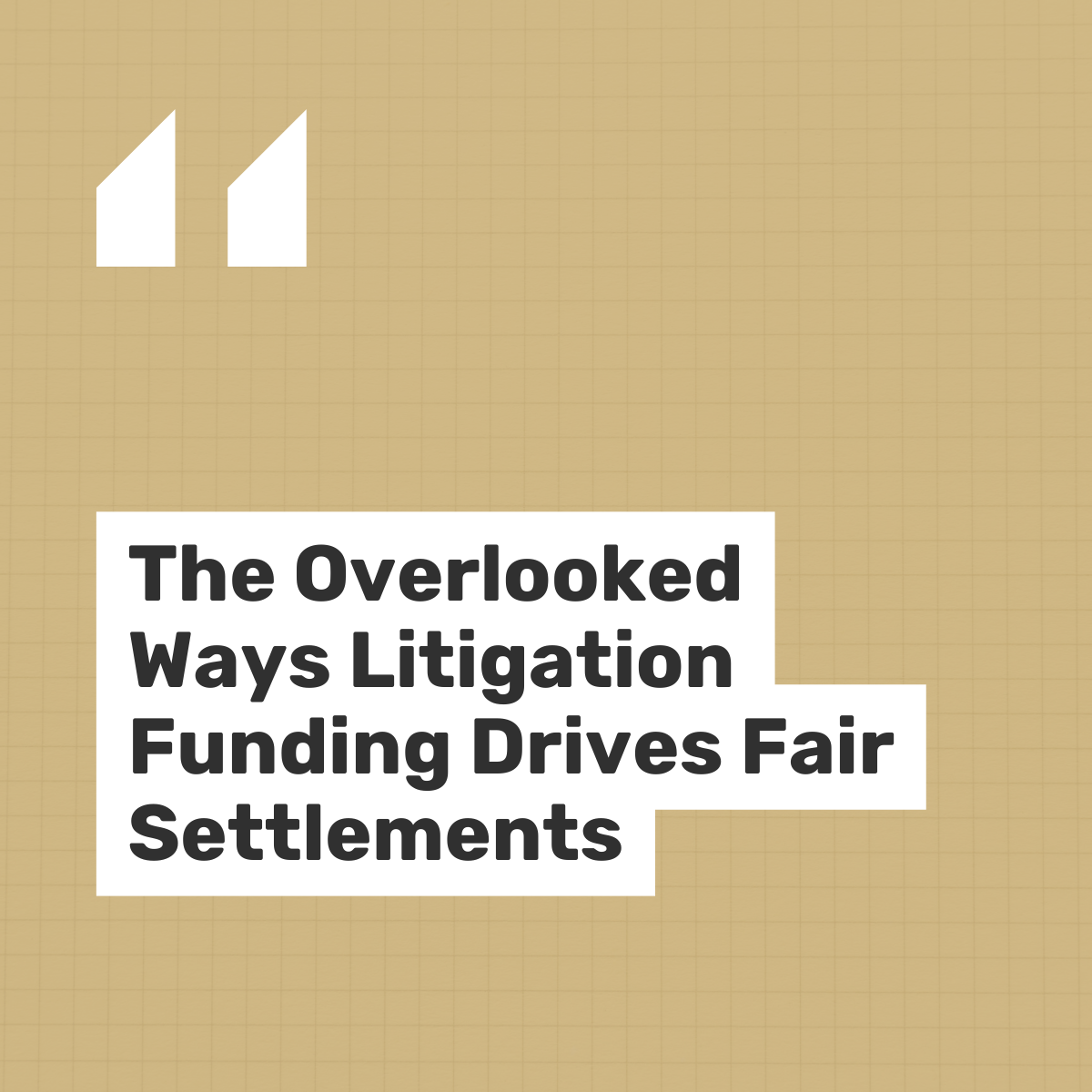 The Overlooked Ways Litigation Funding Drives Fair Settlements (1)